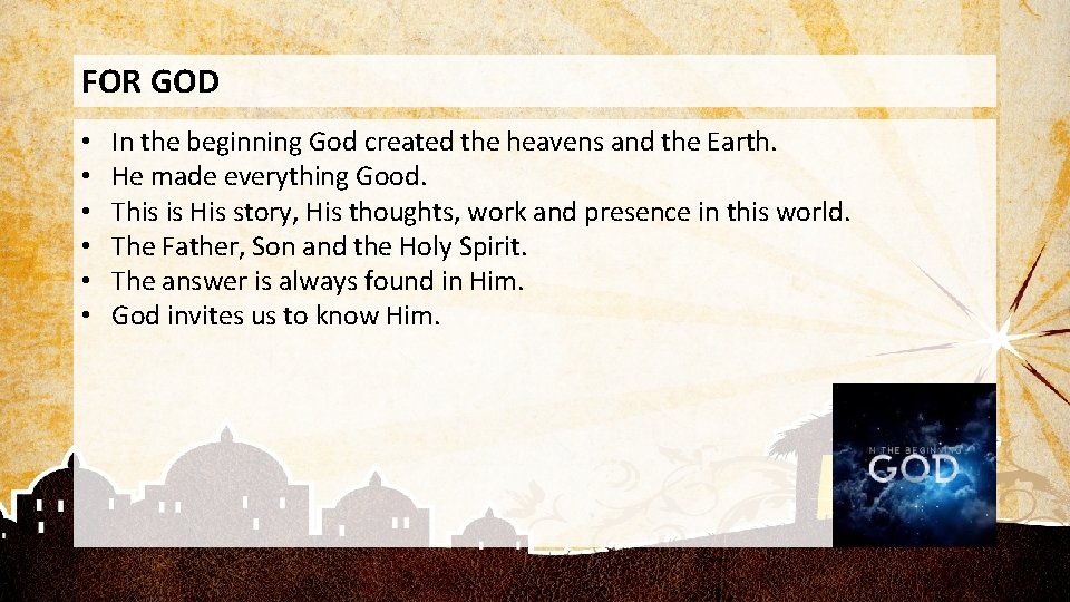 FOR GOD • • • In the beginning God created the heavens and the