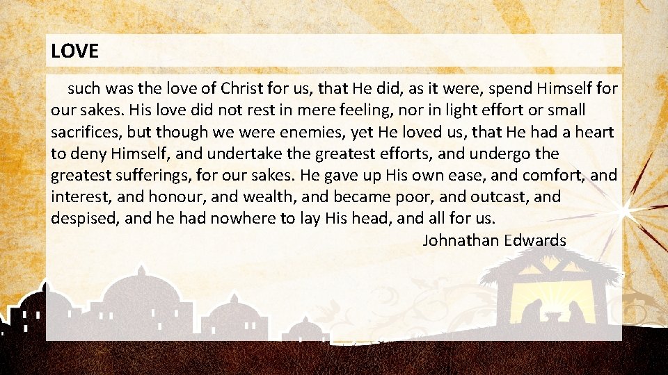 LOVE such was the love of Christ for us, that He did, as it