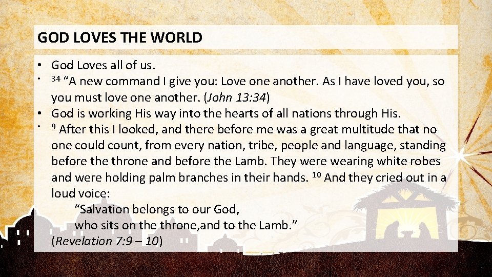 GOD LOVES THE WORLD • God Loves all of us. • 34 “A new