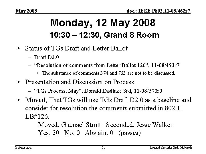 May 2008 doc. : IEEE P 802. 11 -08/462 r 7 Monday, 12 May