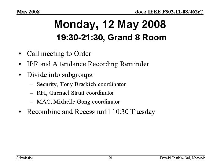 May 2008 doc. : IEEE P 802. 11 -08/462 r 7 Monday, 12 May