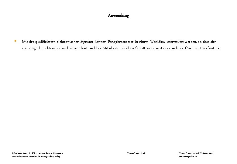 Anwendung § Mit der qualifizierten elektronischen Signatur können Freigabeprozesse in einem Workflow unterstützt werden,