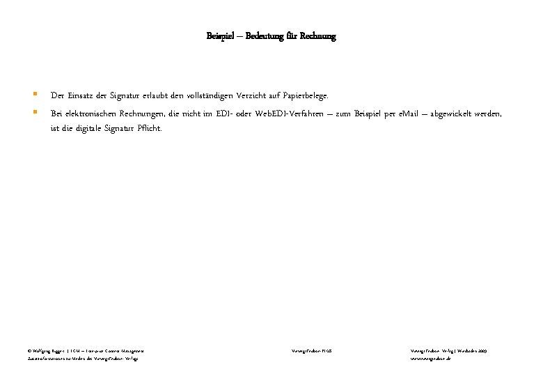 Beispiel – Bedeutung für Rechnung § § Der Einsatz der Signatur erlaubt den vollständigen