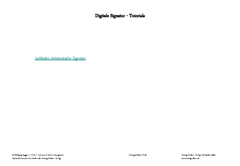 Digitale Signatur - Tutorials Leitfaden elektronische Signatur © Wolfgang Riggert | ECM – Enterprise