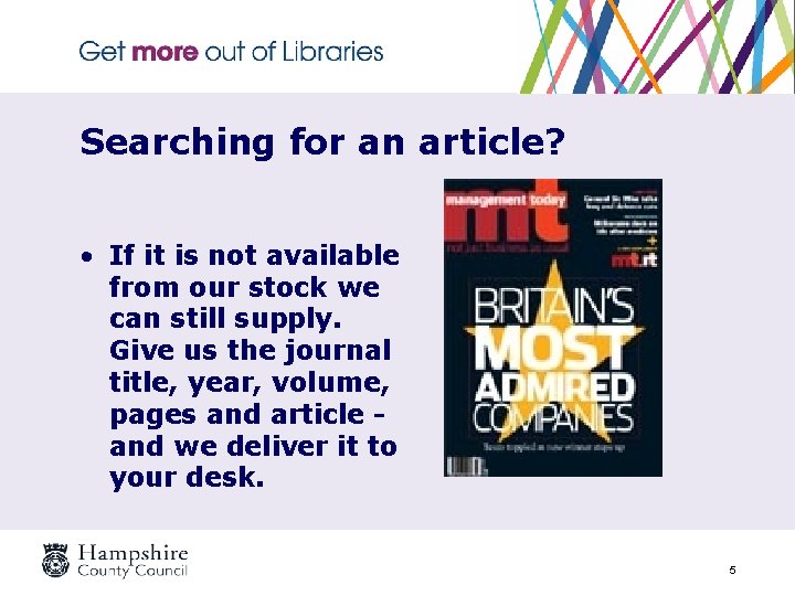 Searching for an article? • If it is not available from our stock we