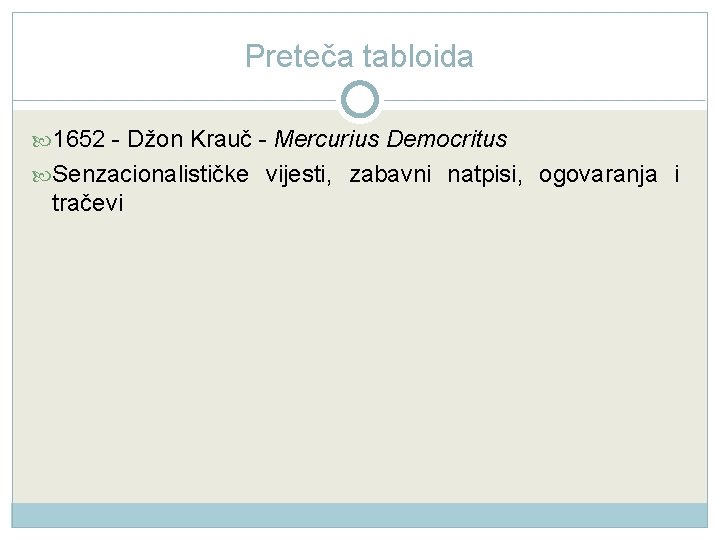 Preteča tabloida 1652 - Džon Krauč - Mercurius Democritus Senzacionalističke vijesti, zabavni natpisi, ogovaranja