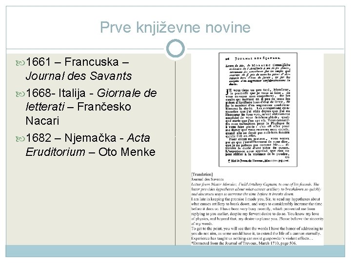 Prve književne novine 1661 – Francuska – Journal des Savants 1668 - Italija -