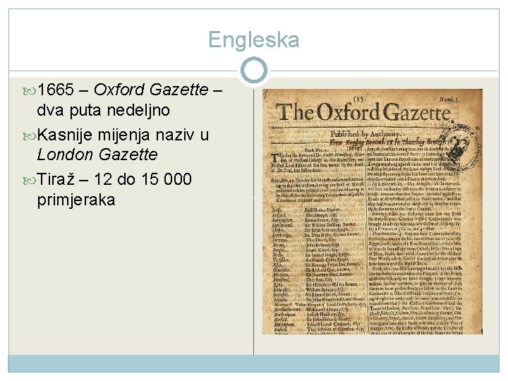 Engleska 1665 – Oxford Gazette – dva puta nedeljno Kasnije mijenja naziv u London