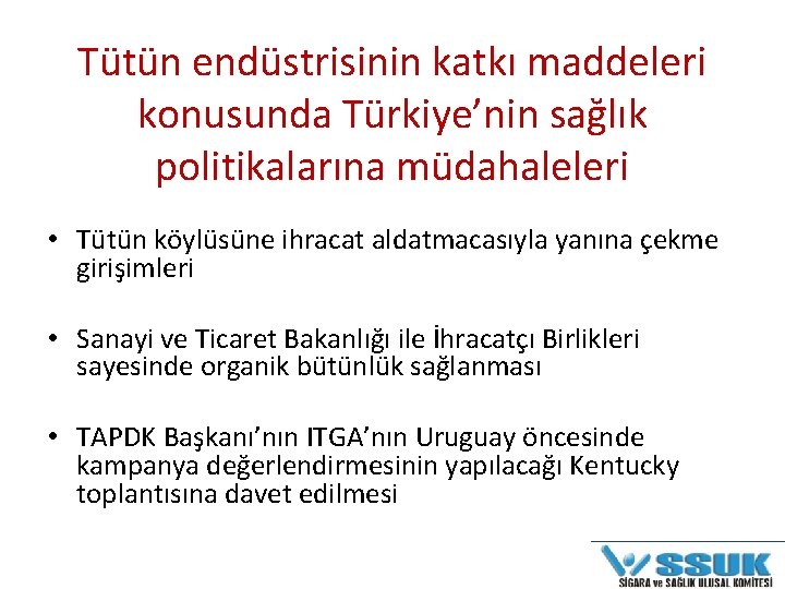 Tütün endüstrisinin katkı maddeleri konusunda Türkiye’nin sağlık politikalarına müdahaleleri • Tütün köylüsüne ihracat aldatmacasıyla