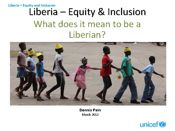 Liberia – Equity and Inclusion Liberia – Equity & Inclusion What does it mean