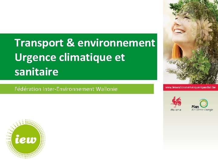 Transport & environnement Urgence climatique et sanitaire Fédération Inter-Environnement Wallonie Transport & environnement Urgence climatique et sanitaire Fédération Inter-Environnement Wallonie