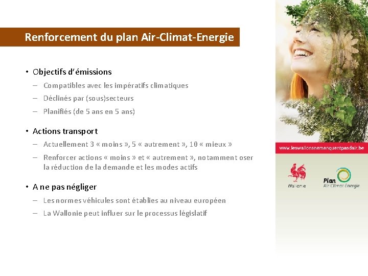 Renforcement du plan Air-Climat-Energie • Objectifs d’émissions – Compatibles avec les impératifs climatiques – Renforcement du plan Air-Climat-Energie • Objectifs d’émissions – Compatibles avec les impératifs climatiques –