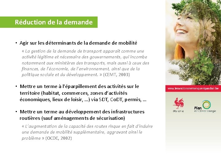 Réduction de la demande • Agir sur les déterminants de la demande de mobilité Réduction de la demande • Agir sur les déterminants de la demande de mobilité