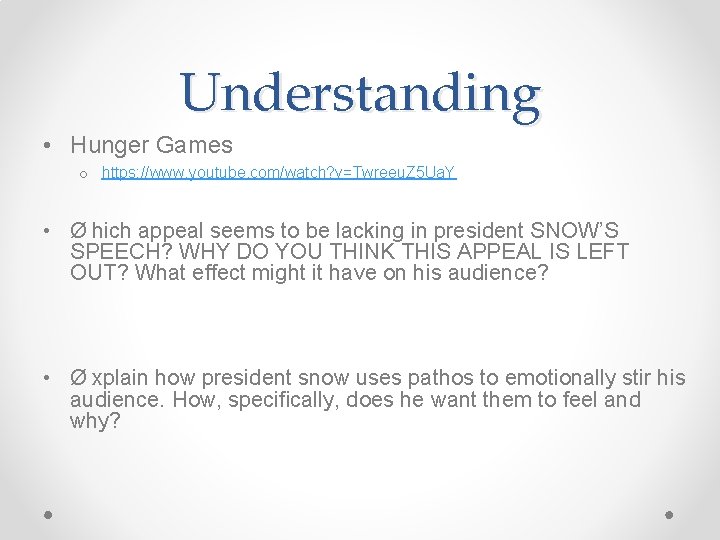 Understanding • Hunger Games o https: //www. youtube. com/watch? v=Twreeu. Z 5 Ua. Y