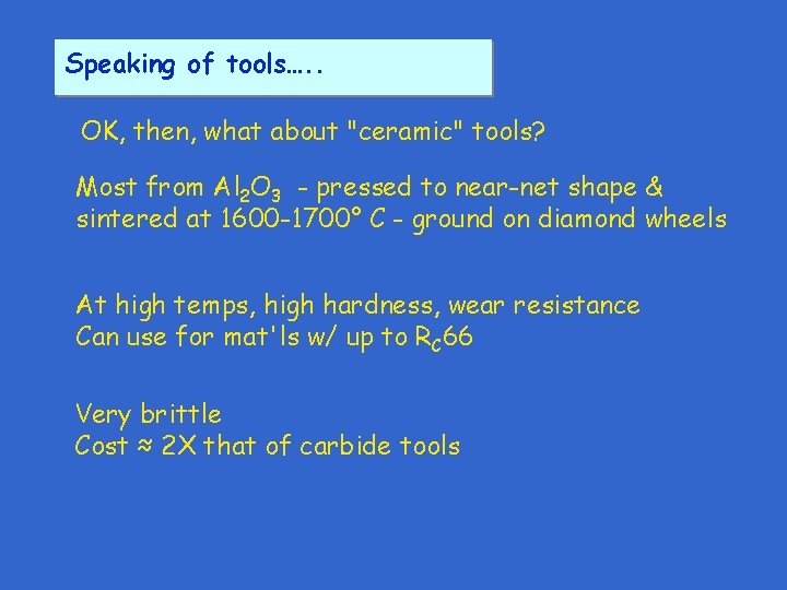 Speaking of tools…. . OK, then, what about "ceramic" tools? Most from Al 2