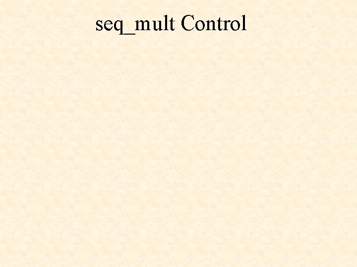 seq_mult Control 