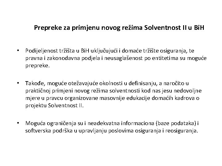 Prepreke za primjenu novog režima Solventnost II u Bi. H • Podijeljenost tržišta u