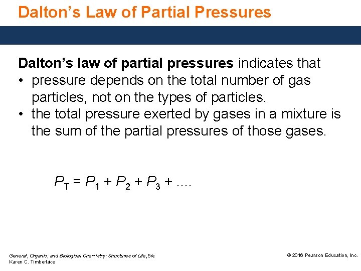 Dalton’s Law of Partial Pressures Dalton’s law of partial pressures indicates that • pressure