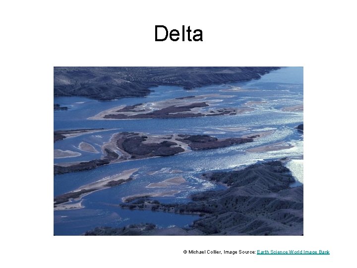Delta © Michael Collier, Image Source: Earth Science World Image Bank 