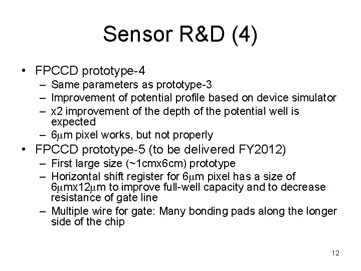 Sensor R&D (4) • FPCCD prototype-4 – Same parameters as prototype-3 – Improvement of