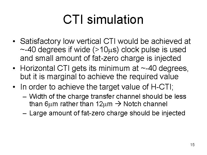 CTI simulation • Satisfactory low vertical CTI would be achieved at ~-40 degrees if