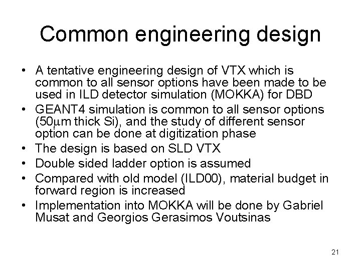 Common engineering design • A tentative engineering design of VTX which is common to