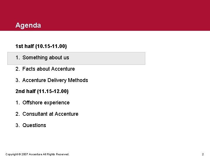 Agenda 1 st half (10. 15 -11. 00) 1. Something about us 2. Facts