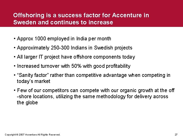 Offshoring is a success factor for Accenture in Sweden and continues to increase •