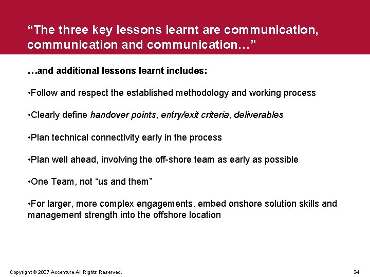 “The three key lessons learnt are communication, communication and communication…” …and additional lessons learnt