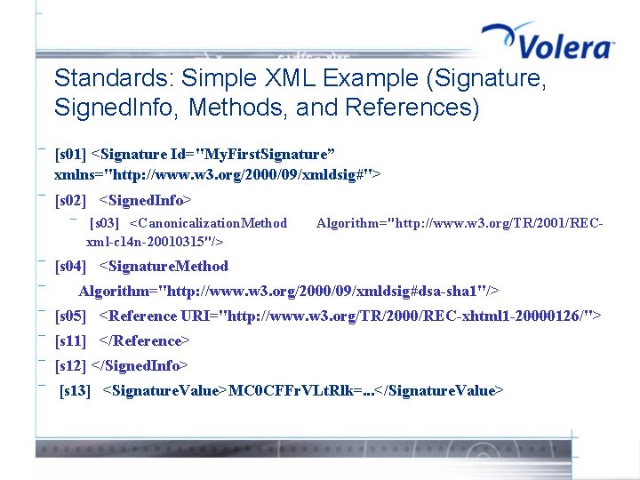 Standards: Simple XML Example (Signature, Signed. Info, Methods, and References) ¯ [s 01] <Signature
