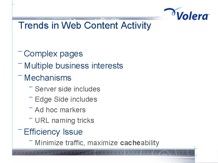 Trends in Web Content Activity ¯ Complex pages ¯ Multiple business interests ¯ Mechanisms