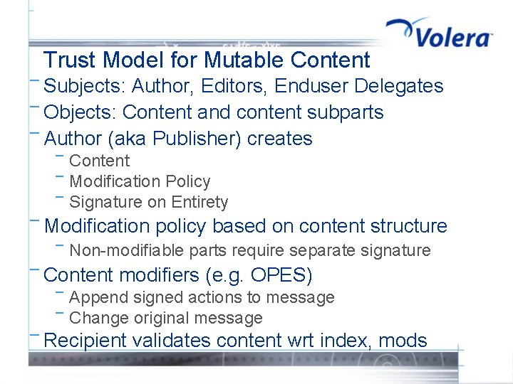 Trust Model for Mutable Content ¯ Subjects: Author, Editors, Enduser Delegates ¯ Objects: Content