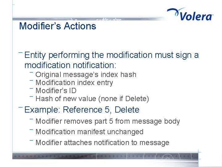 Modifier’s Actions ¯ Entity performing the modification must sign a modification notification: ¯ ¯