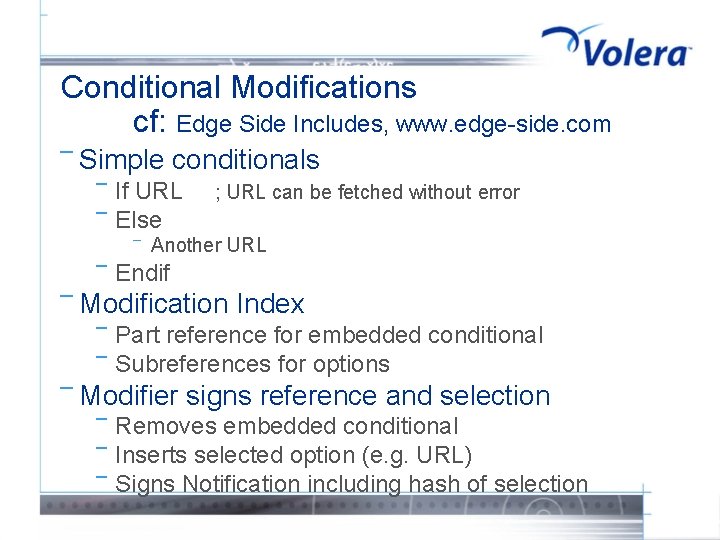 Conditional Modifications cf: Edge Side Includes, www. edge-side. com ¯ Simple ¯ ¯ If