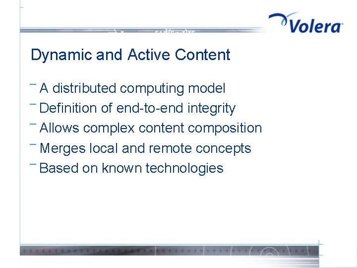 Dynamic and Active Content ¯A distributed computing model ¯ Definition of end-to-end integrity ¯