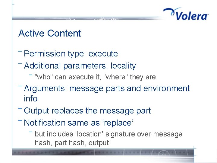 Active Content ¯ Permission type: execute ¯ Additional parameters: locality ¯ “who” can execute
