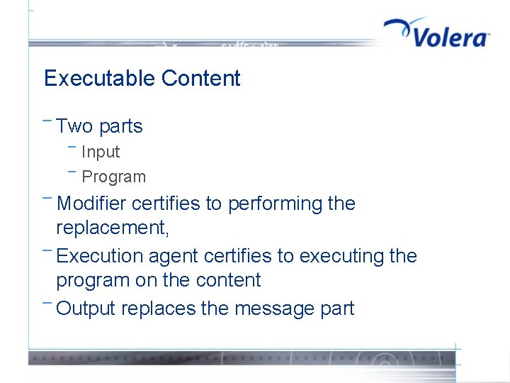 Executable Content ¯ Two ¯ ¯ parts Input Program ¯ Modifier certifies to performing