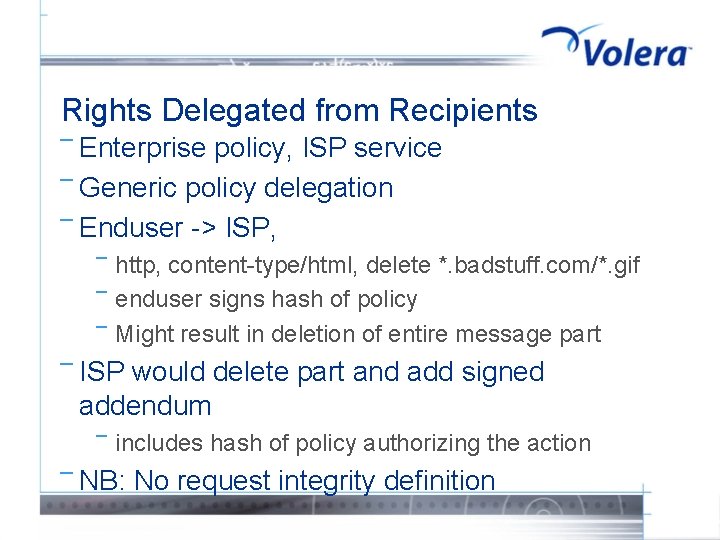 Rights Delegated from Recipients ¯ Enterprise policy, ISP service ¯ Generic policy delegation ¯
