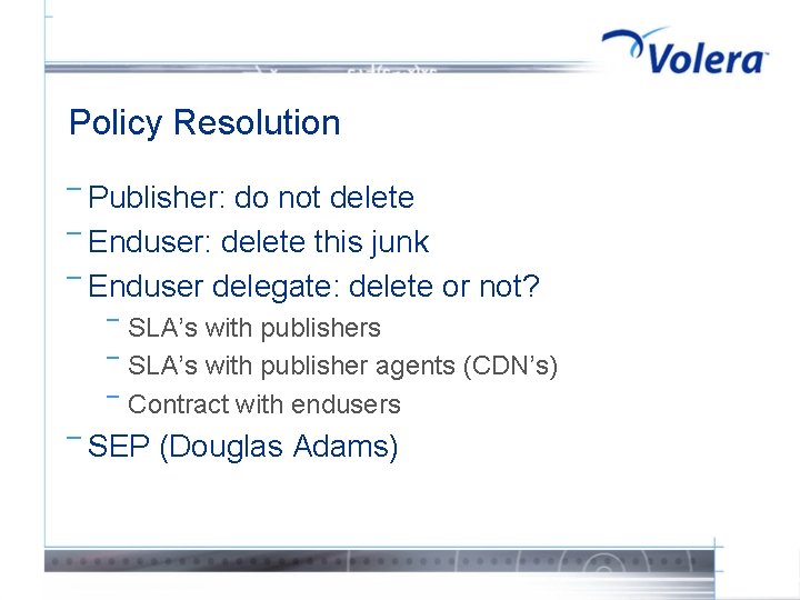 Policy Resolution ¯ Publisher: do not delete ¯ Enduser: delete this junk ¯ Enduser