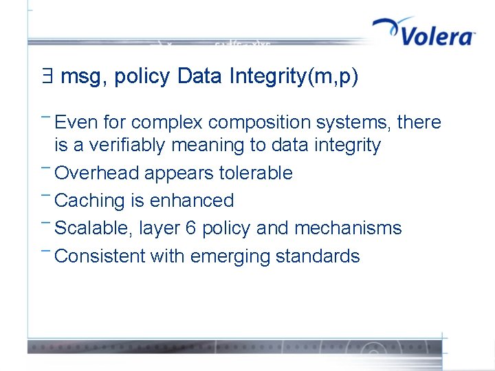  msg, policy Data Integrity(m, p) ¯ Even for complex composition systems, there is