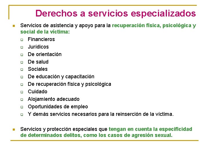 Derechos a servicios especializados n Servicios de asistencia y apoyo para la recuperación física,