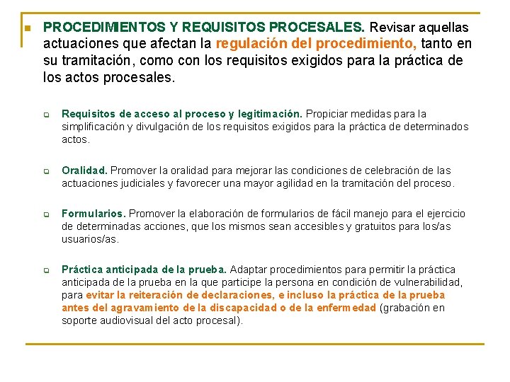 n PROCEDIMIENTOS Y REQUISITOS PROCESALES. Revisar aquellas actuaciones que afectan la regulación del procedimiento,