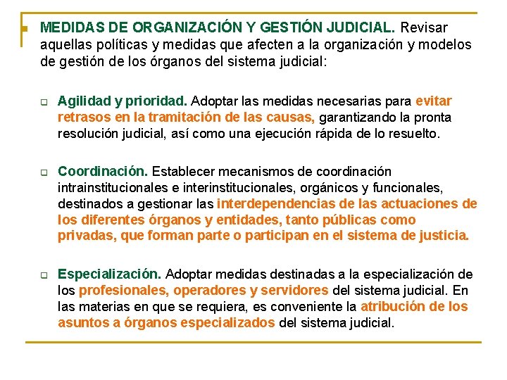 n MEDIDAS DE ORGANIZACIÓN Y GESTIÓN JUDICIAL. Revisar aquellas políticas y medidas que afecten