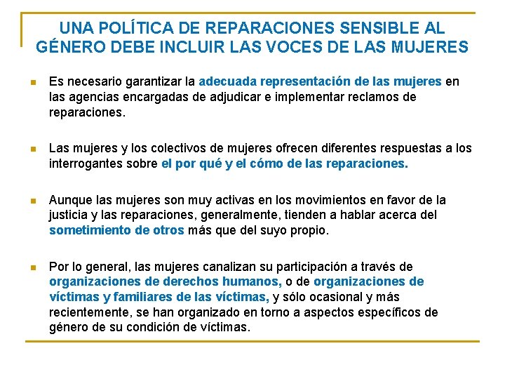 UNA POLÍTICA DE REPARACIONES SENSIBLE AL GÉNERO DEBE INCLUIR LAS VOCES DE LAS MUJERES