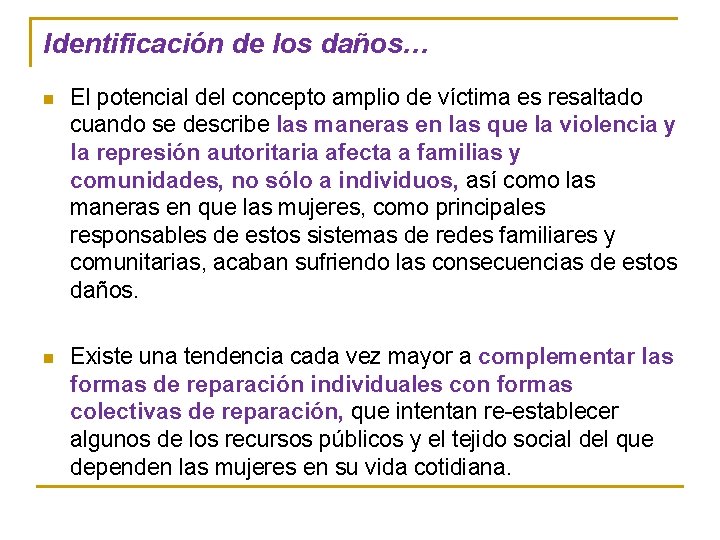 Identificación de los daños… n El potencial del concepto amplio de víctima es resaltado