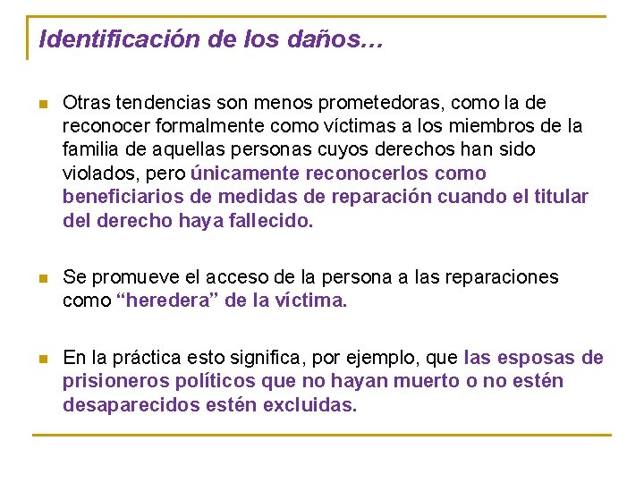 Identificación de los daños… n Otras tendencias son menos prometedoras, como la de reconocer