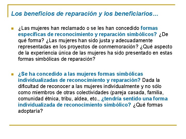 Los beneficios de reparación y los beneficiarios… n ¿Las mujeres han reclamado o se