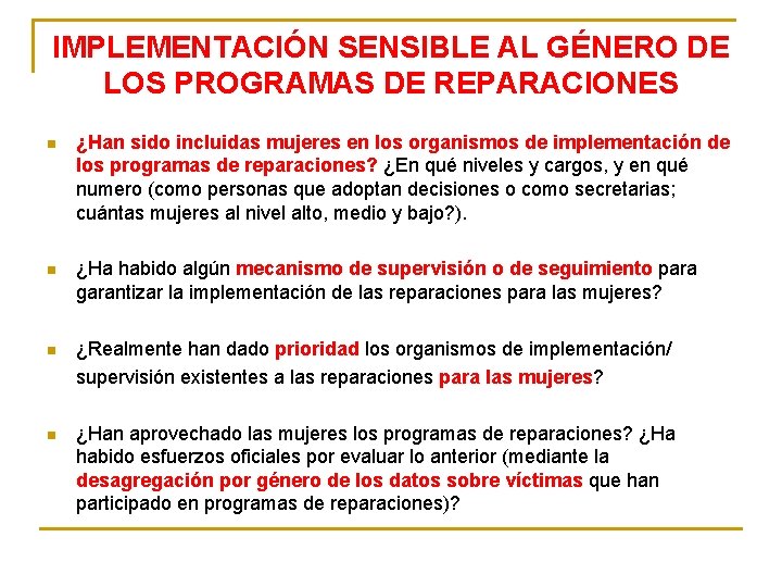 IMPLEMENTACIÓN SENSIBLE AL GÉNERO DE LOS PROGRAMAS DE REPARACIONES n ¿Han sido incluidas mujeres