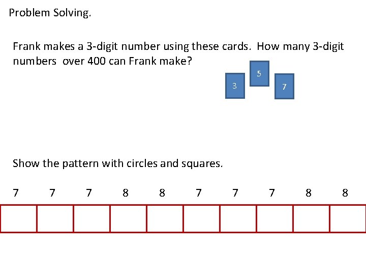 Problem Solving. Frank makes a 3 -digit number using these cards. How many 3