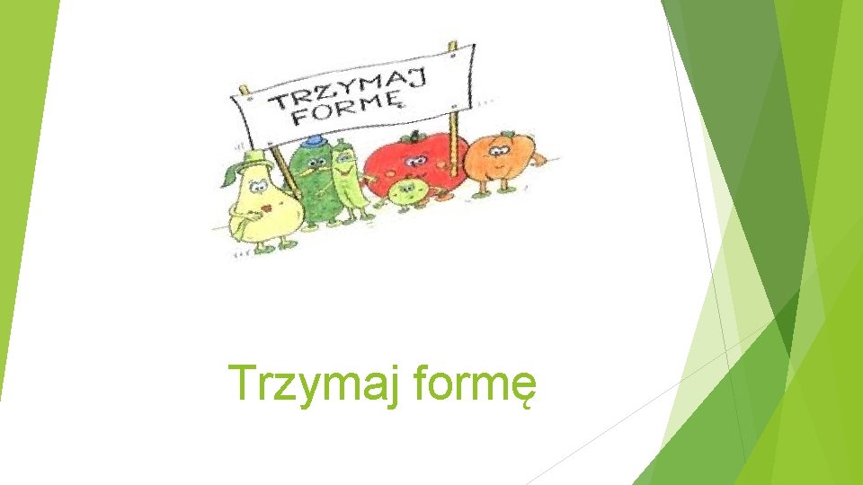 Trzymaj formę 